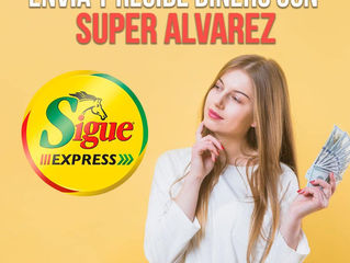 ENVIA Y RECIBE DINERO EN SUPER ALVAREZ CON SIGUE EXPRESS