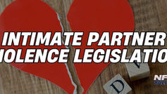 PROVINCIAL GOVERNMENT SUPPORTS NATIONAL INTIMATE PARTNER VIOLENCE LEGISLATION