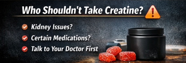 Graphic listing who shouldn’t take creatine, including kidney issues and medications, with creatine gummies and container