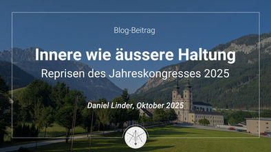 Innere wie äussere Haltung - Reprisen des Jahreskongresses 2025