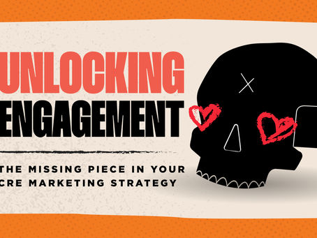 Unlocking Engagement: The Missing Piece in your CRE Marketing Strategy