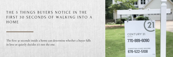 The 5 Things Buyers Notice in the First 30 Seconds of Walking Into a Home