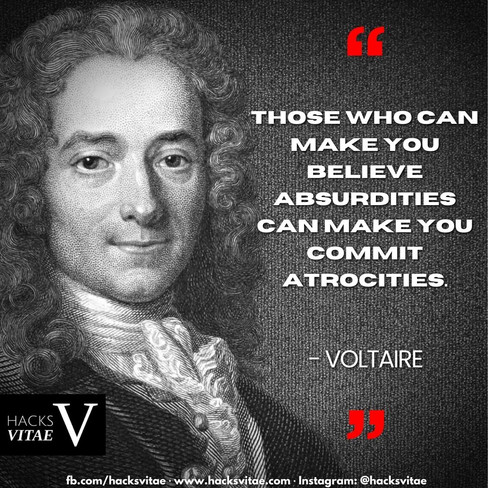 Words of Wisdom ∙ Life Lesson ∙ Powerful Quote ∙ Power Quote: Those who can make you believe absurdities can make you commit atrocities." - Voltaire