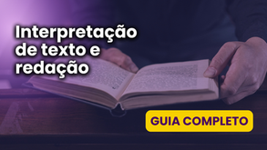 Guia definitivo de redação e como interpretar texto: Conceitos, técnicas, erros comuns e exercícios