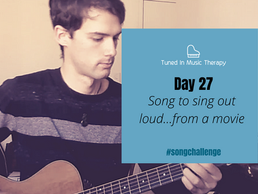 SONG CHALLENGE DAY 27: Song to sing loud, from a movie