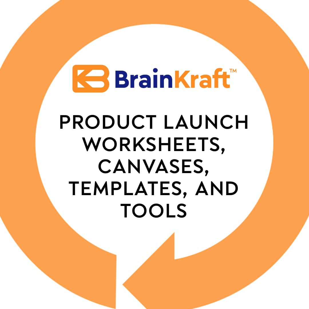 BrainKraft Product Launch Canvases, Worksheets, Templates, and Guides