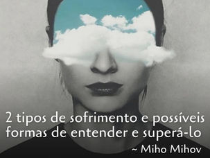 2 tipos de sofrimento e possíveis de formas de entender e superá-lo