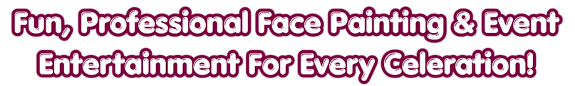 Professional Face Painting and Event Entertainment For Every Event