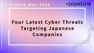[Week 3 of May 2026] Four New Threats Japanese Companies Should Be Wary of: Canvas breach, npm supply chain attack, and ClaudeBleed