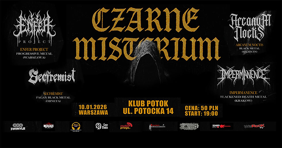 CZARNE MISTERIUM - Arcanum Noctis + Enfer Project + Secfremist + Impermanence (10.01.2026)
