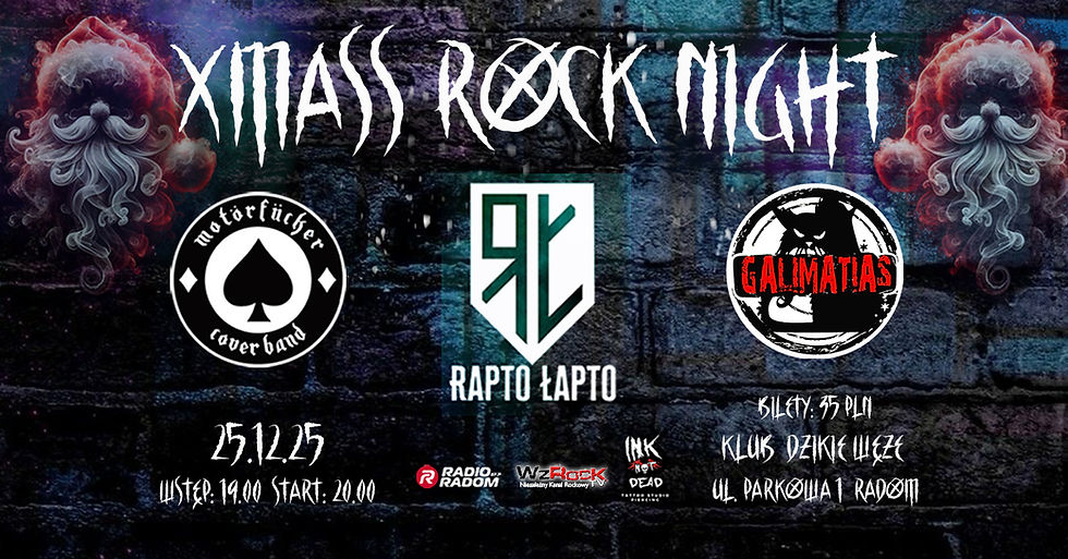 XMASS ROCK NIGHT - RAPTO ŁAPTO | MOTÖRFÜCKER | GALIMATIAS