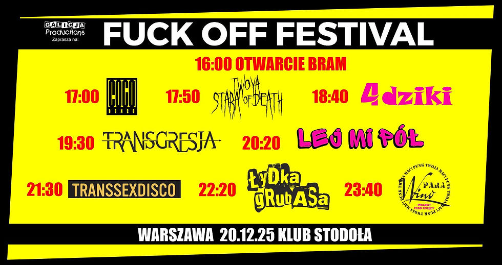 FUCK OFF FESTIVAL 20.12.2025 WARSZAWA - Łydka Grubasa, Lej Mi Pół, Twoyastara Of Death, Transgresja