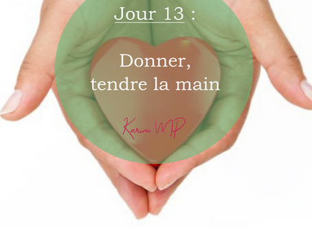 13 – Donner, tendre la main