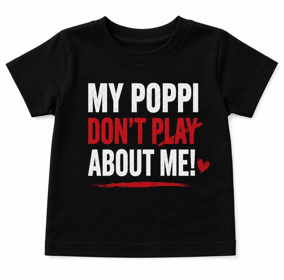 My Poppi Don't Play About Me Shirt