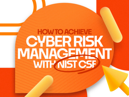How to Achieve Strategic Cyber Risk Management with NIST CSF