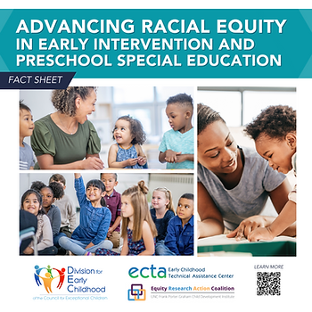 Fact Sheet Advancing Racial Equity in Early Intervention and Preschool Special Education