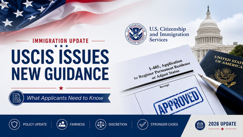USCIS Publica Nuevas Directrices Sobre la Discreción en el Ajuste de Estatus: Lo Que los Solicitantes Deben Saber.