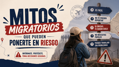 Mitos Migratorios Que Pueden Ponerte en Riesgo