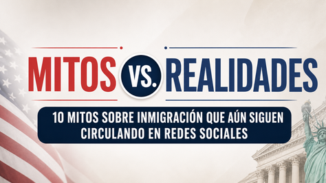 Mitos vs. Realidades: 10 Mitos sobre Inmigración que Siguen Difundiéndose en Redes Sociales