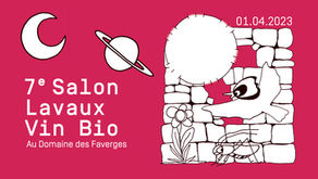1er avril au Domaine des Faverges, 7e Salon Lavaux Vin Bio 