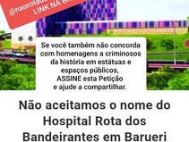 Petição online contra nome: "Rota dos Bandeirantes" para Hospital em Barueri. Assine já!