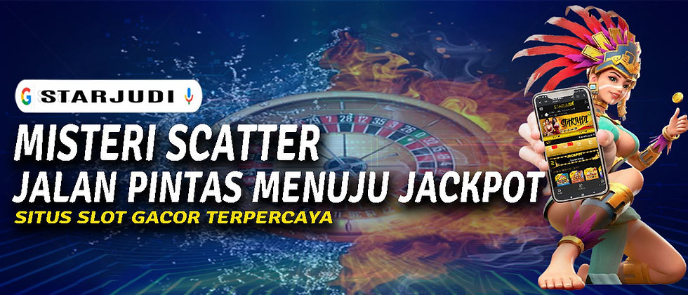 STARJUDI : Misteri Scatter Jalan Pintas Menuju Jackpot