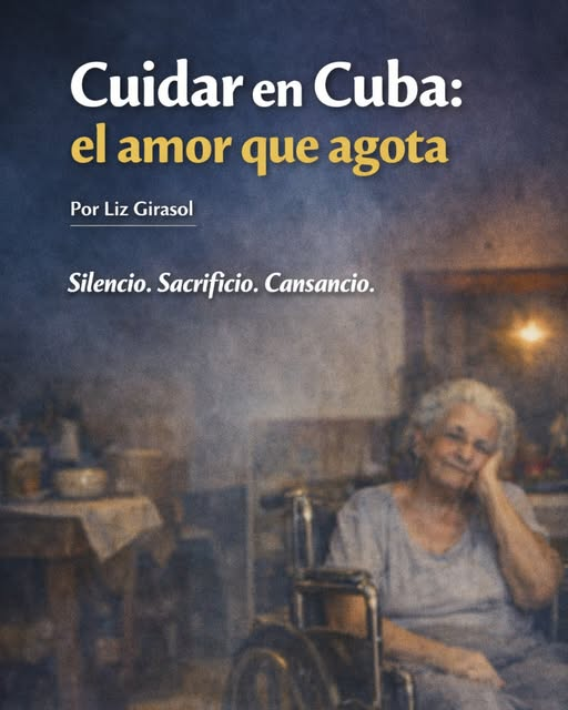 Cuidar en Cuba. El amor que agota