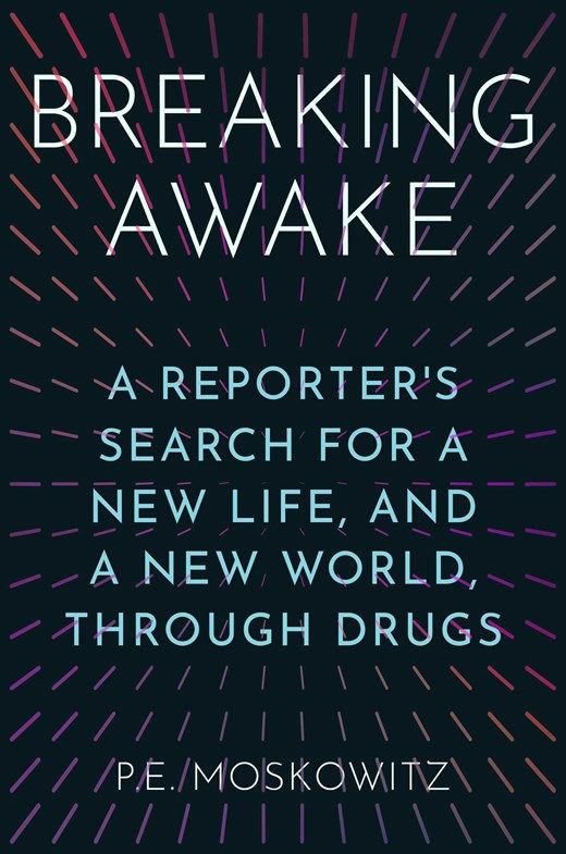 Breaking Awake : A Reporter's Search for a New Life, and a New World, Through Dr