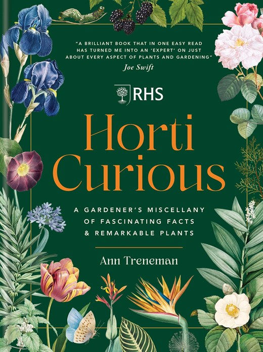 Horti Curious : A Gardener's Miscellany of Fascinating Facts & Remarkable Plants