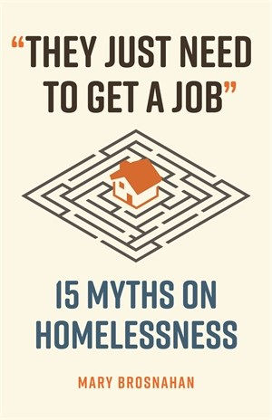 "They Just Need to Get a Job" : 15 Myths on Homelessness