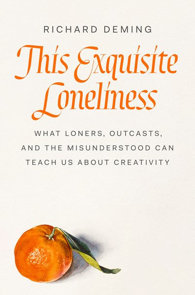 This Exquisite Loneliness : What Loners, Outcasts, and the Misunderstood Can Tea