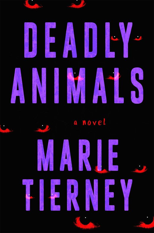 Deadly Animals : A Novel