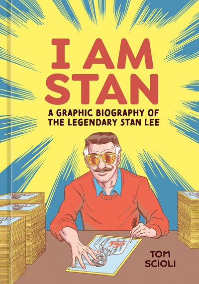 I Am Stan : A Graphic Biography of the Legendary Stan Lee