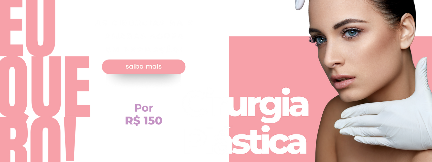 Eu quero uma cirurgia plástica