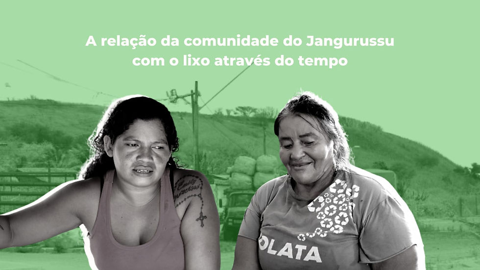 Gerações do lixão: a relação da comunidade do Jangurussu com o lixo através do tempo