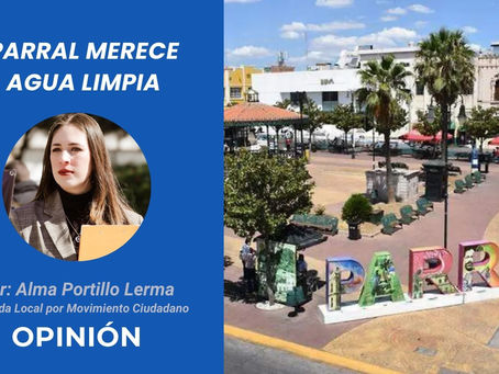 Parral merece agua limpia | Opinión de la Dip. Alma Portillo