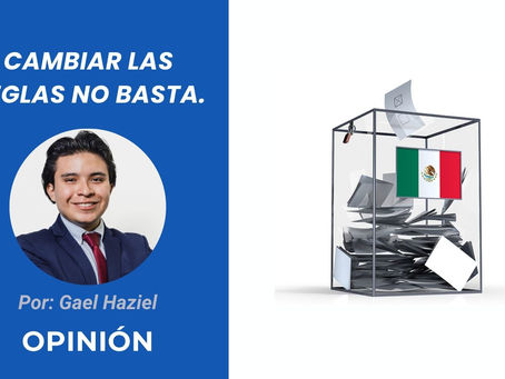 Cambiar las reglas no basta | Opinión de Gael Haziel