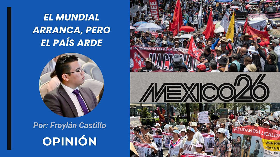 El Mundial arranca, pero el país arde | Opinión de Froylán Castillo
