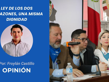 Ley de los Dos Corazones, una misma dignidad | Opinión de Froylán Castillo