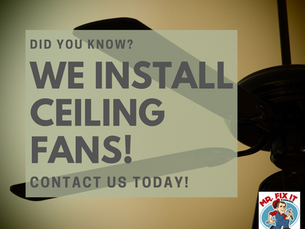 Did You Know? We Install Ceiling Fans!