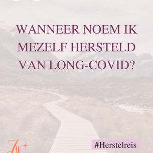 Mijn persoonlijke herstelreis van post-Covid (deel 5)