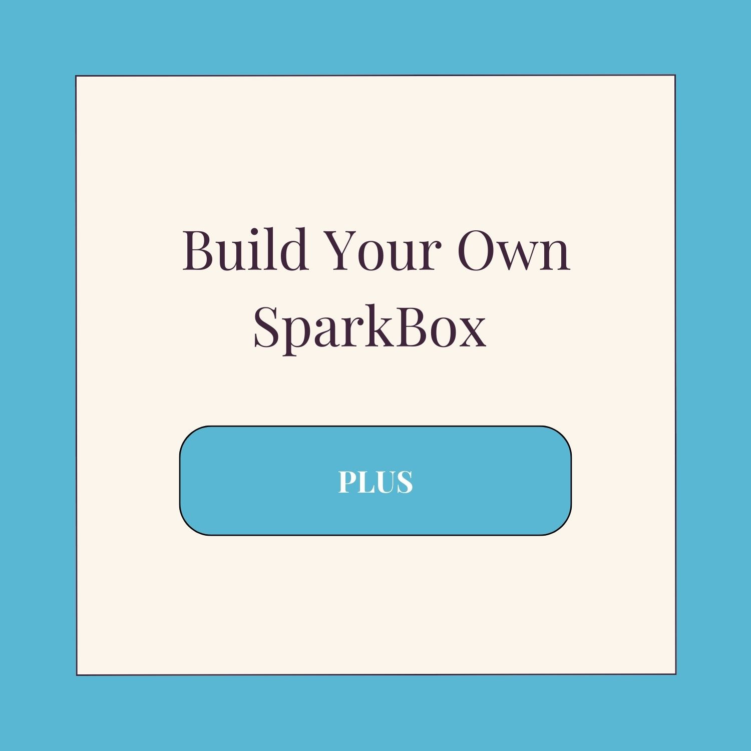 Build Your Own SparkBox - Plus