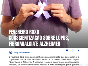 Fevereiro Roxo campanha de conscientização sobre o Lúpus, Fibromialgia e Alzheimer