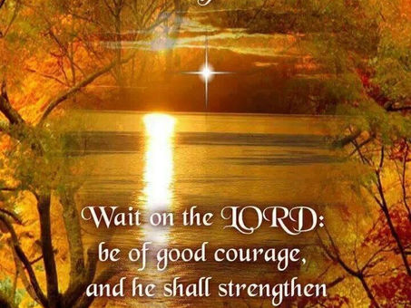 As We Wait on the Lord, Let Us Not Grow Weary. Let Us Trust in God's Promises.