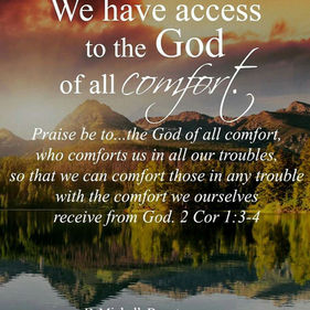 December 03, 2021: God is the God of All Comfort. Receive His Comfort So That We Can Comfort Others.