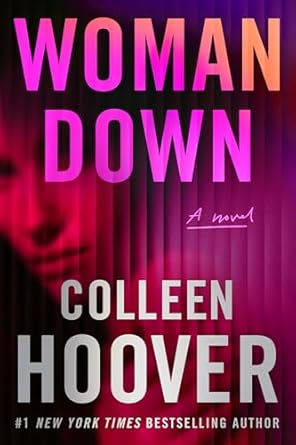 Colleen Hoover Bakal Gegar Dunia Pembaca Dengan Thriller Terbaru Woman Down