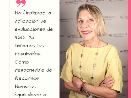 Tenemos los resultados de evaluaciones 360°. Recursos Humanos ¿qué debería hacer?