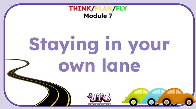 (Session 8) THINK_PLAN_FLY Staying in your own lane.jpg