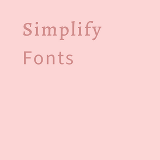 Light pink background with the words “Simplify Fonts” written in two different font styles, illustrating the tip to reduce the number of fonts used in design.