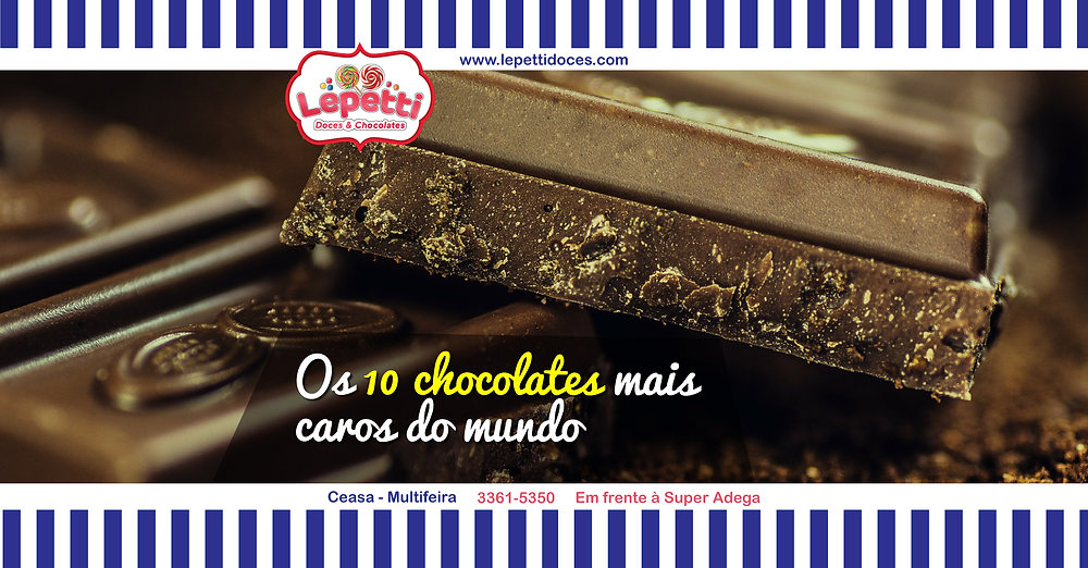 SÓ PARA VER OS 10 CHOCOLATES MAIS CAROS DO MUNDO